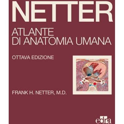 Edra Netter. Atlante di anatomia umana - Frank H. Netter ISBN:9788821457135 Edra Netter. Atlante di anatomia umana - Frank H. Netter ISBN:9788821457135