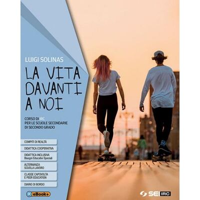 SEI La vita davanti a noi. Con nulla osta CEI. Per le Scuole superiori. Con espansione online - Luigi Solinas ISBN:9788805077212 SEI La vita davanti a noi. Con nulla osta CEI. Per le Scuole superiori. Con espansione online - Luigi Solinas ISBN:9788805077212