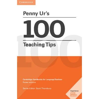 Cambridge 100 teaching tips - Penny Ur ISBN:9781316507285 Cambridge 100 teaching tips - Penny Ur ISBN:9781316507285
