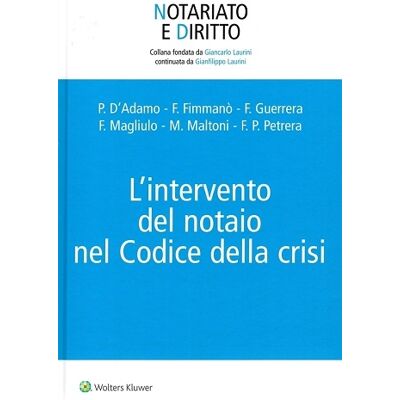 Ipsoa L' intervento del notaio nel codice della crisi ISBN:9788821787492 Ipsoa L' intervento del notaio nel codice della crisi ISBN:9788821787492