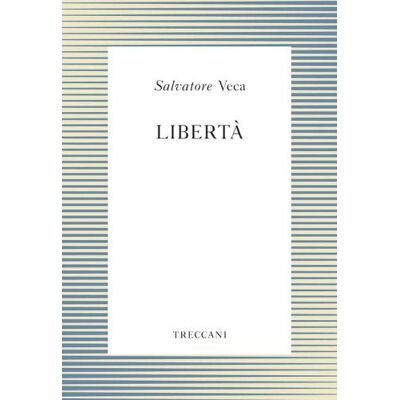Treccani Libertà - Salvatore Veca ISBN:9788812007509 Treccani Libertà - Salvatore Veca ISBN:9788812007509