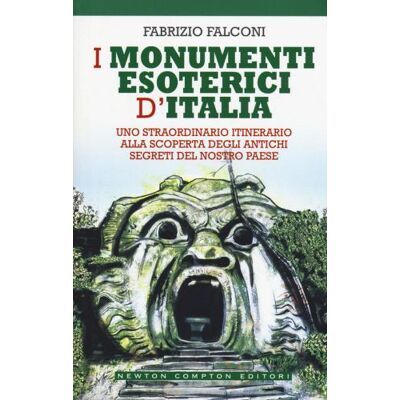 Newton Compton Editori I monumenti esoterici d'Italia - Fabrizio Falconi ISBN:9788822727572 Newton Compton Editori I monumenti esoterici d'Italia - Fabrizio Falconi ISBN:9788822727572