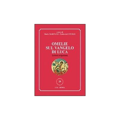 LAS Omelie sul Vangelo di Luca. Lettura origeniana - Mario Maritano ISBN:9788821307805 LAS Omelie sul Vangelo di Luca. Lettura origeniana - Mario Maritano ISBN:9788821307805