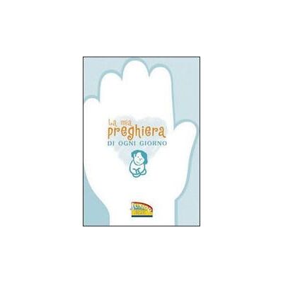 EDB La mia preghiera di ogni giorno ISBN:9788810768013 EDB La mia preghiera di ogni giorno ISBN:9788810768013