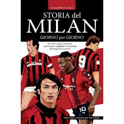 Newton Compton Editori Storia del Milan giorno per giorno. Dal 1899 a oggi il calendario degli eventi, i campioni e le curiosità della leggenda rossonera - Giuseppe Di Cera ISBN:9788822778468 Newton Compton Editori Storia del Milan giorno per giorno. Dal 1899 a oggi il calendario degli eventi, i campioni e le curiosità della leggenda rossonera - Giuseppe Di Cera ISBN:9788822778468
