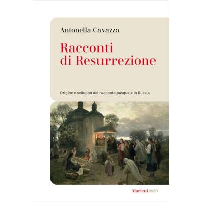 Marietti 1820 Racconti di resurrezione. Origine e sviluppo del racconto pasquale in Russia - Antonella Cavazza ISBN:9788821108594 Marietti 1820 Racconti di resurrezione. Origine e sviluppo del racconto pasquale in Russia - Antonella Cavazza ISBN:9788821108594