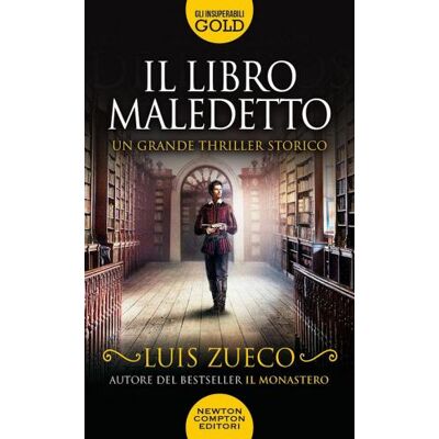 Newton Compton Editori Il libro maledetto - Luis Zueco ISBN:9788822759009 Newton Compton Editori Il libro maledetto - Luis Zueco ISBN:9788822759009