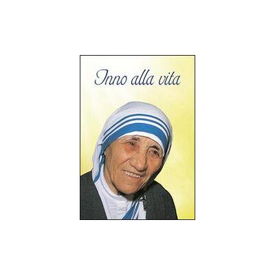 San Paolo Edizioni Inno alla vita. Iscrizione trovata sul muro della Casa dei Bambini di Madre Teresa a Calcutta ISBN:9788821599088 San Paolo Edizioni Inno alla vita. Iscrizione trovata sul muro della Casa dei Bambini di Madre Teresa a Calcutta ISBN:9788821599088