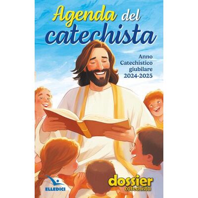 Editrice Elledici Agenda del catechista. Anno catechistico giubilare 2024-2025 ISBN:9788801069181 Editrice Elledici Agenda del catechista. Anno catechistico giubilare 2024-2025 ISBN:9788801069181