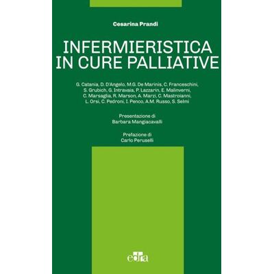 Edra Infermieristica in cure palliative - Cesarina Prandi ISBN:9788821439285 Edra Infermieristica in cure palliative - Cesarina Prandi ISBN:9788821439285