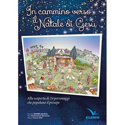 Editrice Elledici In cammino verso il Natale di Gesù. Poster - Pierfortunato Raimondo ISBN:9788801069334 Editrice Elledici In cammino verso il Natale di Gesù. Poster - Pierfortunato Raimondo ISBN:9788801069334