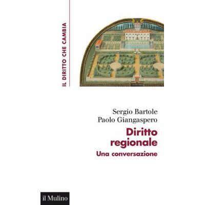 Il Mulino Diritto regionale. una conversazione - Sergio Bartole ISBN:9788815299376 Il Mulino Diritto regionale. una conversazione - Sergio Bartole ISBN:9788815299376