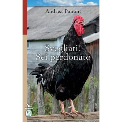 Editrice Elledici Svegliati! Sei perdonato - Andrea Panont ISBN:9788801059397 Editrice Elledici Svegliati! Sei perdonato - Andrea Panont ISBN:9788801059397