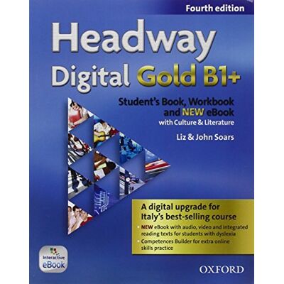 Oxford University Press Headway digital gold B1+. Student's book & Workbook. Per le Scuole superiori. Con espansione online ISBN:9780194719650 Oxford University Press Headway digital gold B1+. Student's book & Workbook. Per le Scuole superiori. Con espansione online ISBN:9780194719650