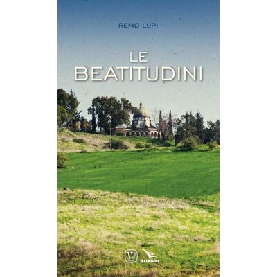 Editrice Elledici Le beatitudini - Remo Lupi ISBN:9788801059755 Editrice Elledici Le beatitudini - Remo Lupi ISBN:9788801059755