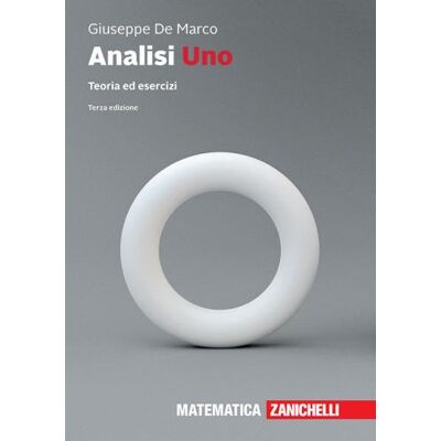 Zanichelli Analisi uno. Teoria ed esercizi. - Giuseppe De Marco ISBN:9788808299789 Zanichelli Analisi uno. Teoria ed esercizi. - Giuseppe De Marco ISBN:9788808299789
