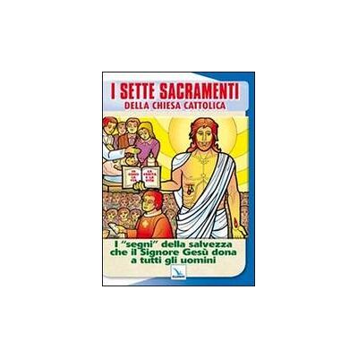 Editrice Elledici I sette sacramenti della Chiesa cattolica - Gaetano Brambilla ISBN:9788801049794 Editrice Elledici I sette sacramenti della Chiesa cattolica - Gaetano Brambilla ISBN:9788801049794