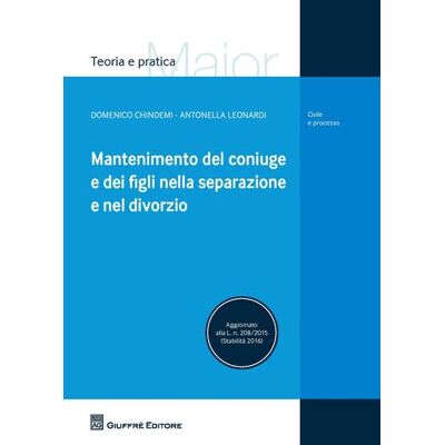 Giuffrè Mantenimento del coniuge e dei figli nella separazione e nel divorzio - Domenico Chindemi ISBN:9788814209857 Giuffrè Mantenimento del coniuge e dei figli nella separazione e nel divorzio - Domenico Chindemi ISBN:9788814209857