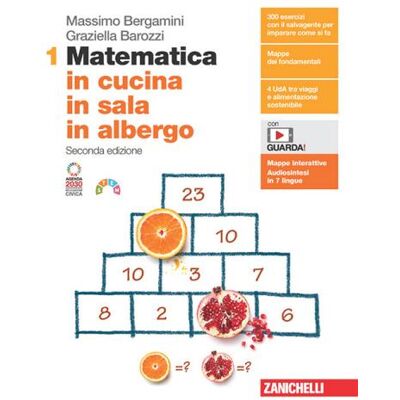 Zanichelli Matematica in cucina, in sala, in albergo. Per le Scuole superiori. Con Contenuto digitale (fornito elettronicamente) - Massimo Bergamini ISBN:9788808999863 Zanichelli Matematica in cucina, in sala, in albergo. Per le Scuole superiori. Con Contenuto digitale (fornito elettronicamente) - Massimo Bergamini ISBN:9788808999863