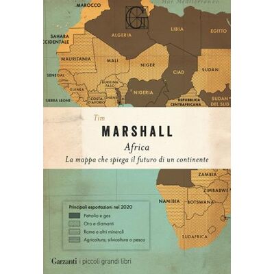 Garzanti Africa. La mappa che spiega il futuro di un continente - Tim Marshall ISBN:9788811019930 Garzanti Africa. La mappa che spiega il futuro di un continente - Tim Marshall ISBN:9788811019930