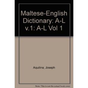 Joseph Aquilina [(Maltese-English Dictionary: A-L v.1)] [Author: Joseph Aquilina] published on (December, 1987)