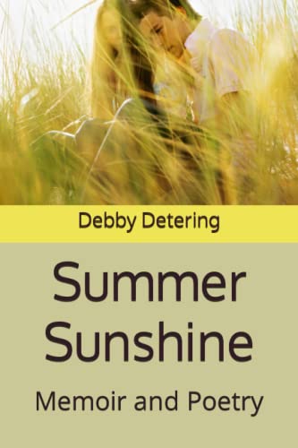 Detering, Debby Summer Sunshine: Memoir and Poetry