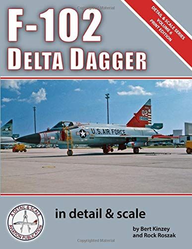 Kinzey, Bert F-102 Delta Dagger in Detail & Scale