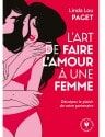 Editions Marabout L&#039;art de Faire l&#039;Amour &agrave; une Femme - D&eacute;cuplez le Plaisir de Votre Partenaire