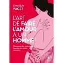 Editions Marabout L&#039;art de Faire l&#039;Amour &agrave; Un Homme - D&eacute;couvrez les Multiples Facettes du Plaisir Masculin