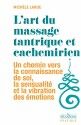 La Musardine L&#039;Art du Massage Tantrique et Cachemirien (Versione Tascabile)