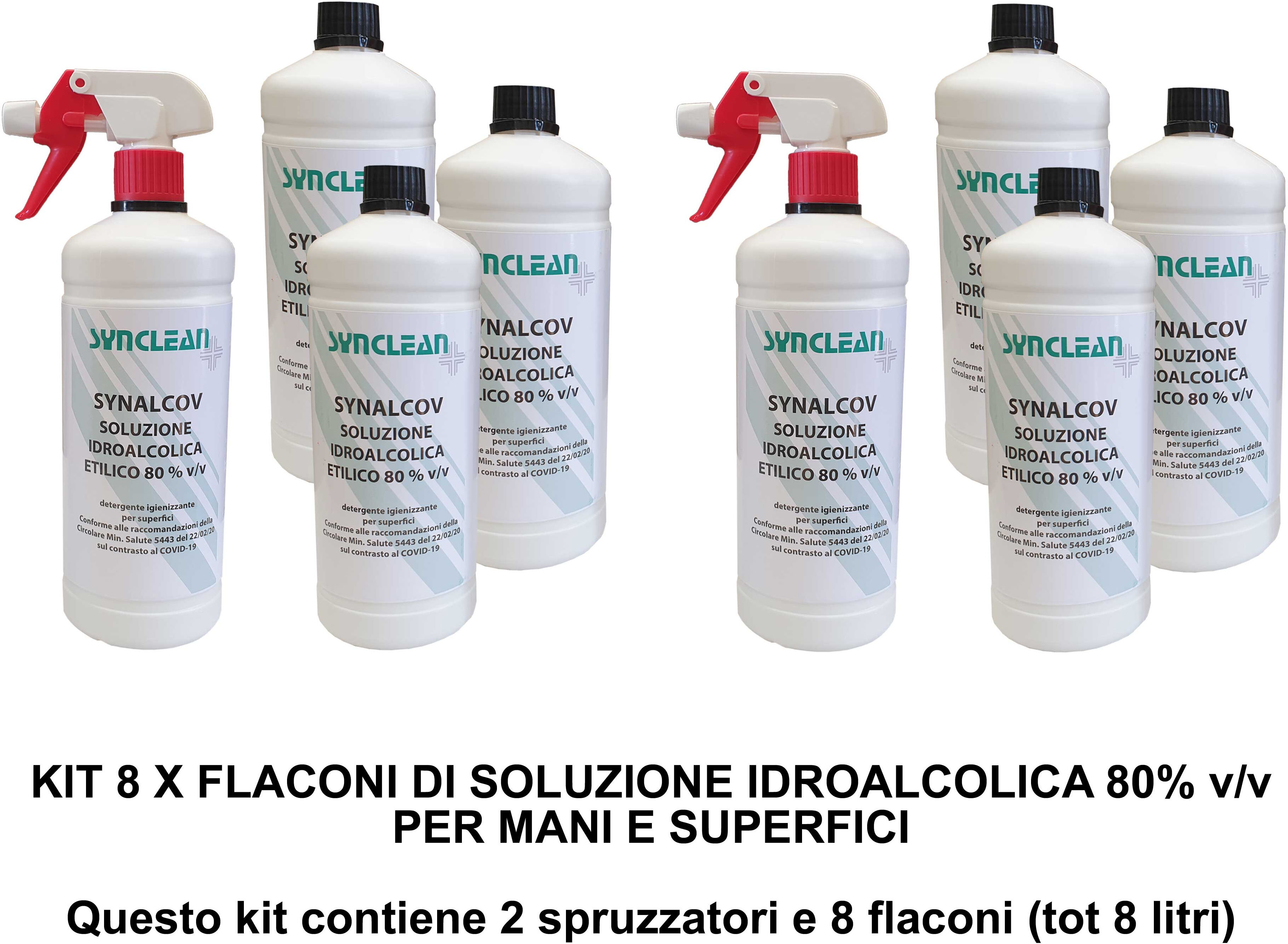 Synclean KIT 8 FLACONI SOLUZIONE IDROALCOLICA ETILICO 80% v/v SYNALCOV detergente senza risciacquo per mani, superfici e strumenti di lavoro Synclean KIT 8 FLACONI SOLUZIONE IDROALCOLICA ETILICO 80% v/v SYNALCOV detergente senza risciacquo per mani, superfici e strumenti di lavoro