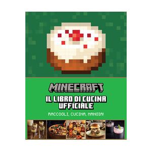 Minecraft. Il libro di cucina ufficiale