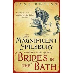 Jane Robins The Magnificent Spilsbury and the Case of the Brides in the Bath