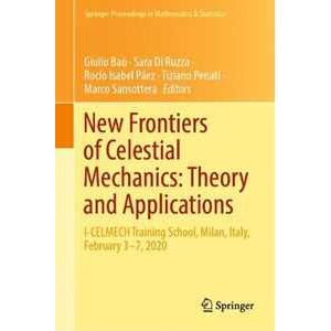 New Frontiers of Celestial Mechanics: Theory and Applications: I-CELMECH Training School, Milan, Italy, February 3–7, 2020