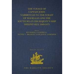 The Voyage Of Captain John Narbrough To The Strait Of Magellan And The South Sea In His Majesty's Ship Sweepstakes, 1669-1671