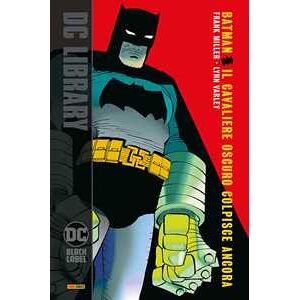 Frank Miller;lynn Varley Batman. Il Cavaliere Oscuro Colpisce Ancora