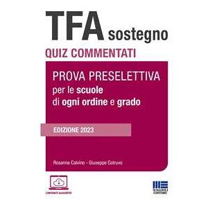 Rosanna Calvino;giuseppe Cotruvo Tfa Sostegno. Quiz Commentati. Prova Preselettiva Per Le Scuole Di Ogni Ordine E Grado. Con Simulatore Online. Con Videolezioni