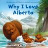 Why I Love Alberta