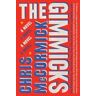 Chris McCormick The Gimmicks: A Novel