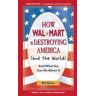 How Walmart Is Destroying America (And the World)