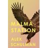 Alex Schulman Malma Station