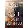 Daniel Abraham Age of Ash: The Kithamar Trilogy Book 1