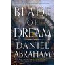 Daniel Abraham Blade of Dream: The Kithamar Trilogy Book 2