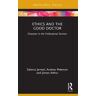 Sabena Jameel;Andrew Peterson;James Arthur Ethics and the Good Doctor: Character in the Professional Domain