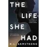 K.L. Armstrong The Life She Had