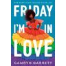 Camryn Garrett Friday I'm in Love