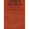 Cyrus the Great: Life and Lore