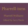 Pharrell Williams Pharrell-isms