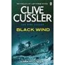 Clive Cussler;Dirk Cussler Black Wind: Dirk Pitt #18