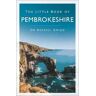Russell Grigg The Little Book of Pembrokeshire